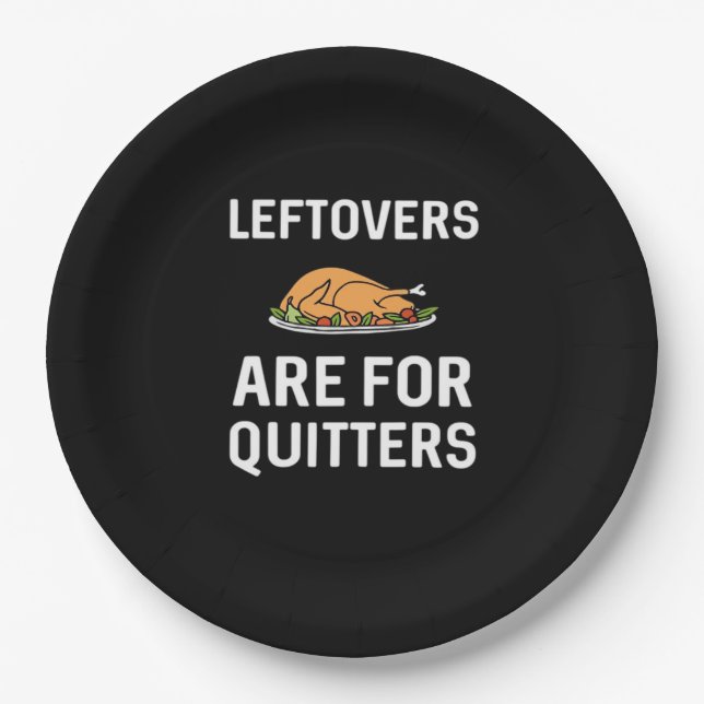 Leftovers Are For Quitters Creative Casual Paper Plate (Front)