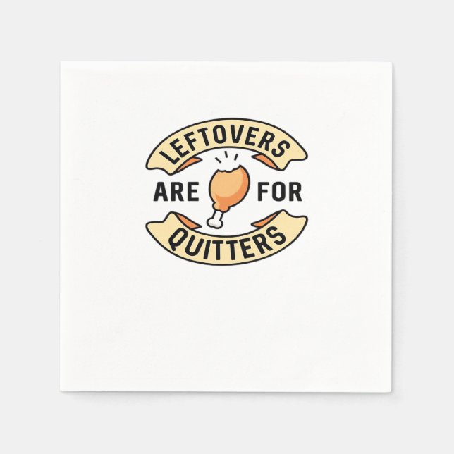 Leftovers Are For Quitters Essential Cool Minimal Napkin (Front)