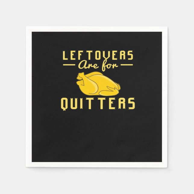 Leftovers Are For Quitters Essential Funny Quote Napkin (Front)