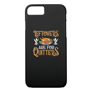 Leftovers Are For Quitters For Thanksgiving Case-Mate iPhone Case