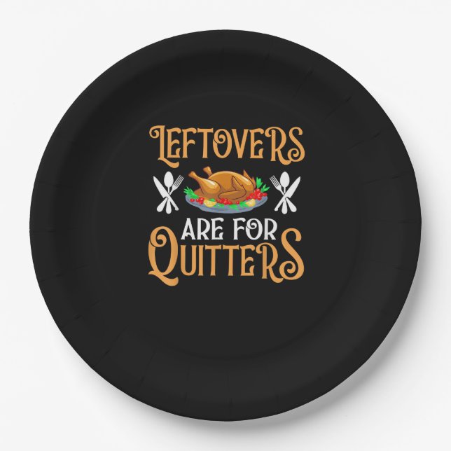 Leftovers Are For Quitters For Thanksgiving Paper Plate (Front)