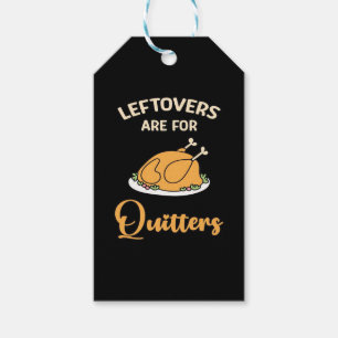 Leftovers Are For Quitters Funny Pie Thanksgiving  Gift Tags