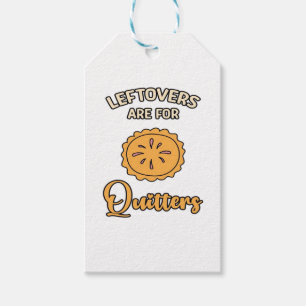 Leftovers Are For Quitters Funny Pie Thanksgiving  Gift Tags