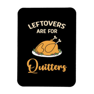Leftovers Are For Quitters Funny Pie Thanksgiving Magnet