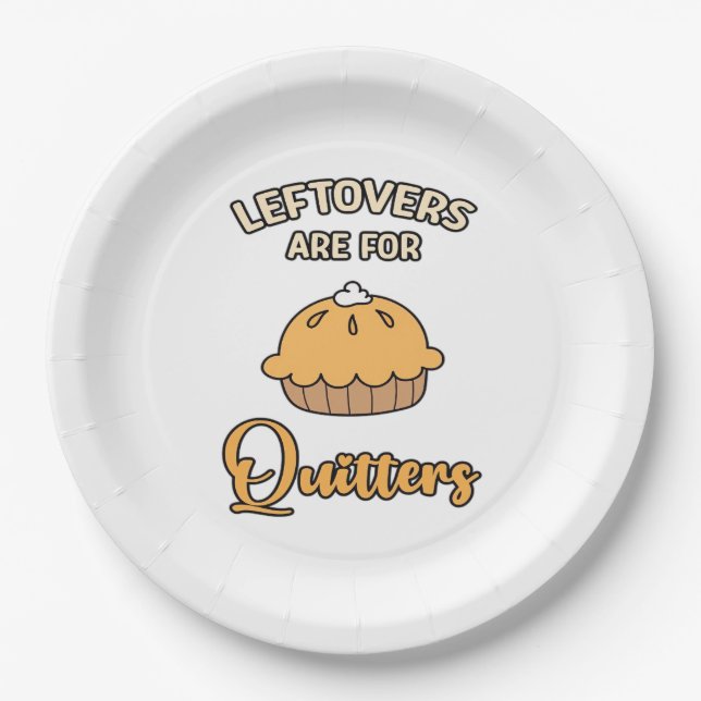 Leftovers Are For Quitters Funny Pie Thanksgiving  Paper Plate (Front)