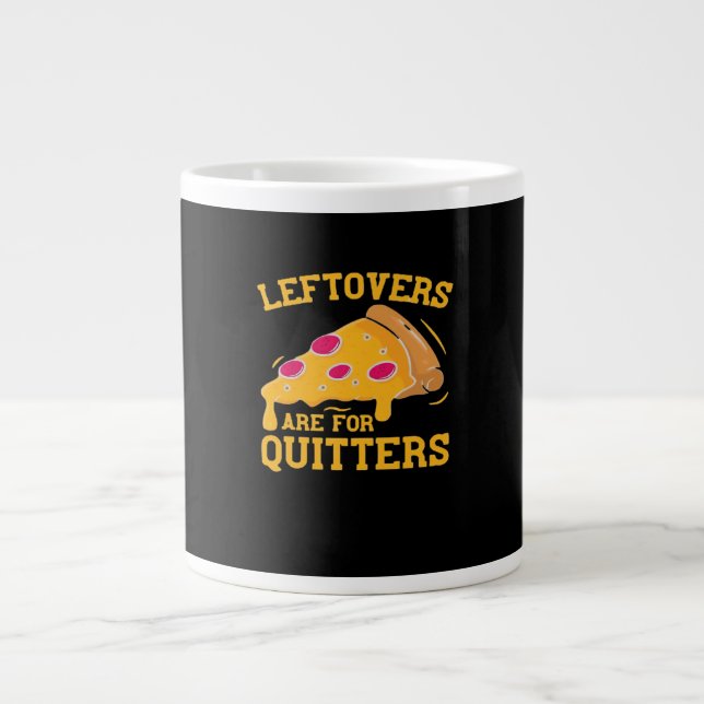 Leftovers Are For Quitters Funny Pizza Thanksgivin Large Coffee Mug (Front)