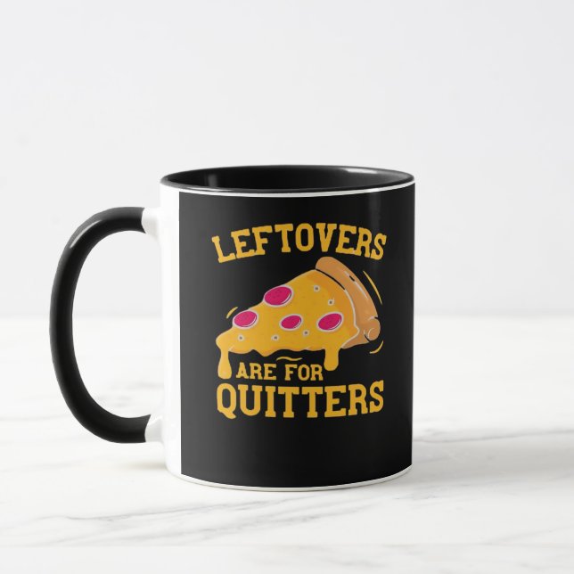 Leftovers Are For Quitters Funny Pizza Thanksgivin Mug (Left)