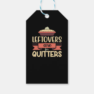 Leftovers Are For Quitters Funny Thanksgiving Clas Gift Tags