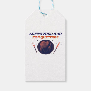Leftovers Are For Quitters Funny Thanksgiving Clas Gift Tags