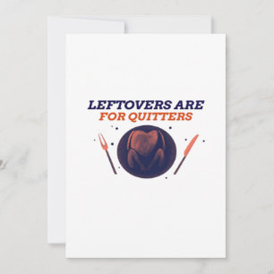 Leftovers Are For Quitters Funny Thanksgiving Clas Holiday Card