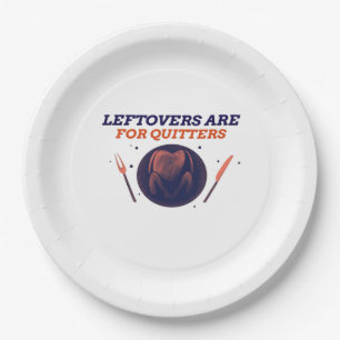 Leftovers Are For Quitters Funny Thanksgiving Clas Paper Plate