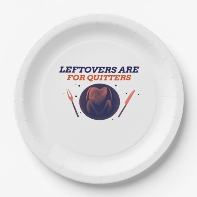 Leftovers Are For Quitters Funny Thanksgiving Clas Paper Plate (Front)