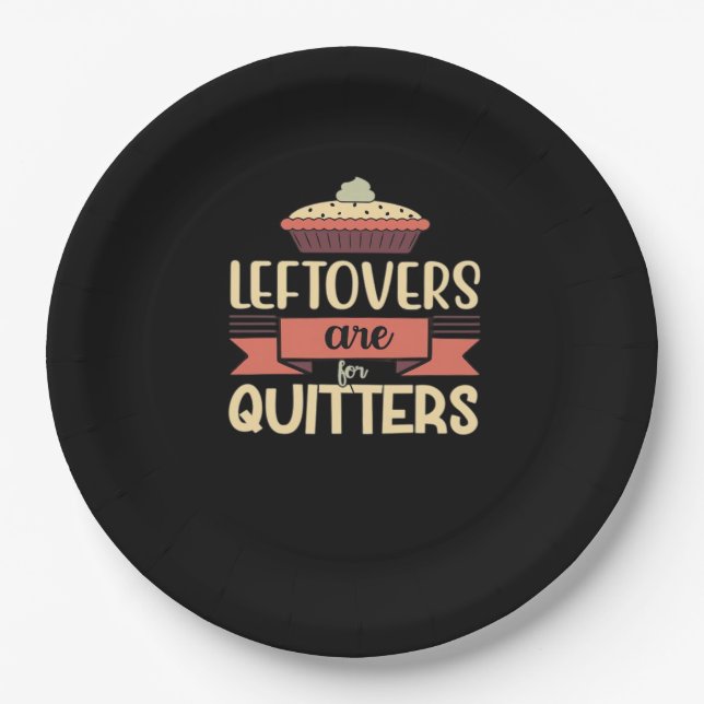 Leftovers Are For Quitters Funny Thanksgiving Clas Paper Plate (Front)