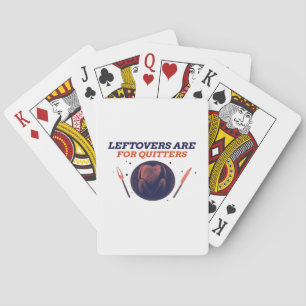 Leftovers Are For Quitters Funny Thanksgiving Clas Playing Cards