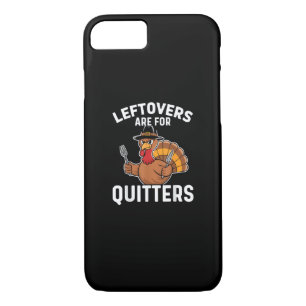 Leftovers Are For Quitters Funny Thanksgiving Crea Case-Mate iPhone Case
