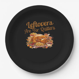 Leftovers Are For Quitters Funny Thanksgiving Day Paper Plate