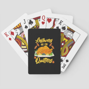 Leftovers Are For Quitters Funny Thanksgiving Day Playing Cards