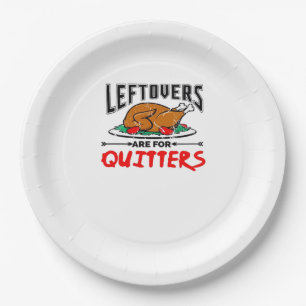 Leftovers Are For Quitters Funny Thanksgiving Dinn Paper Plate