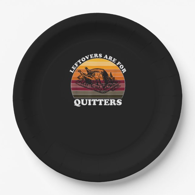 Leftovers Are For Quitters - Funny Thanksgiving Le Paper Plate (Front)