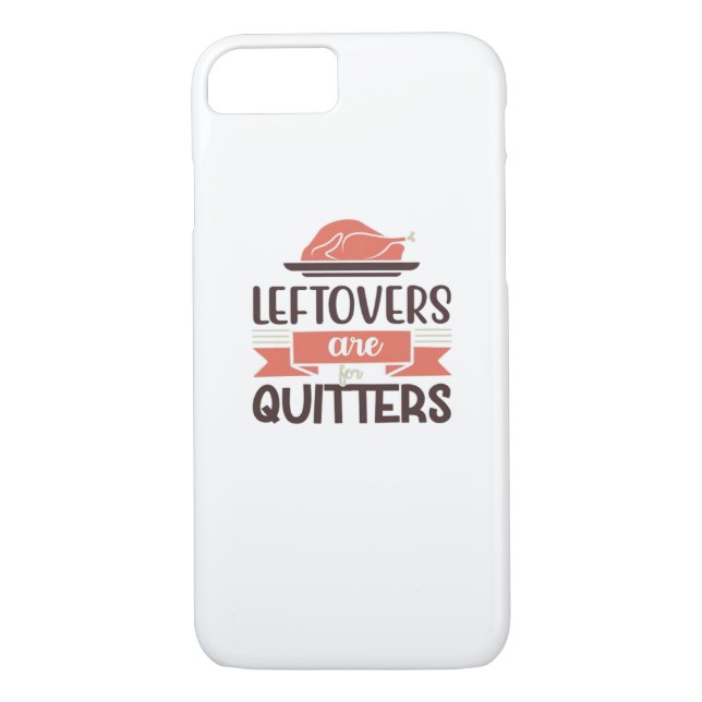 Leftovers Are For Quitters Funny Thanksgiving Quot Case-Mate iPhone Case (Back)