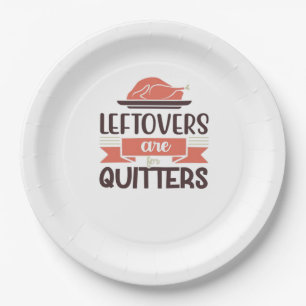 Leftovers Are For Quitters Funny Thanksgiving Quot Paper Plate