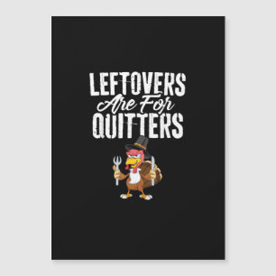 Leftovers Are For Quitters Funny Thanksgiving Turk