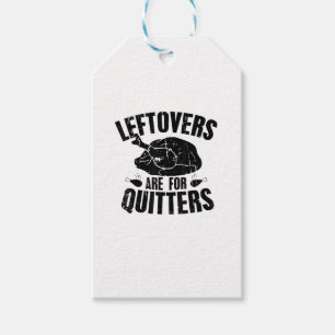 Leftovers Are For Quitters Funny Thanksgiving Turk Gift Tags