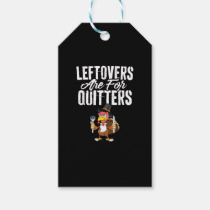 Leftovers Are For Quitters Funny Thanksgiving Turk Gift Tags