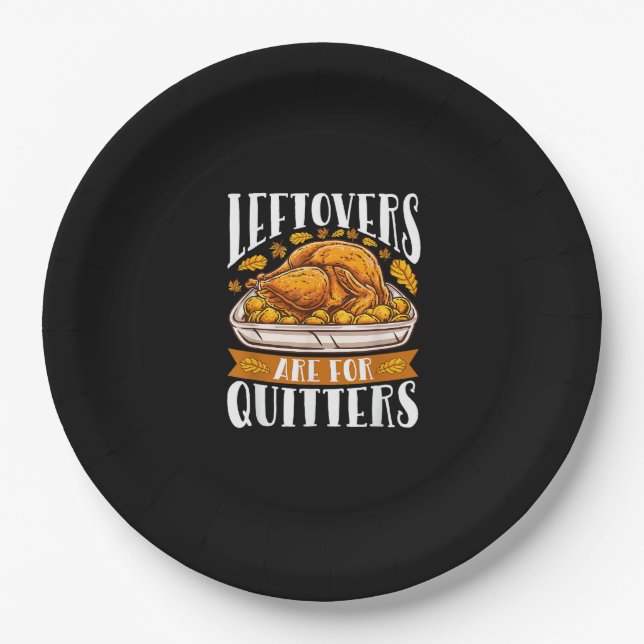 Leftovers Are For Quitters Funny Thanksgiving Turk Paper Plate (Front)