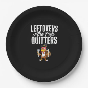 Leftovers Are For Quitters Funny Thanksgiving Turk Paper Plate