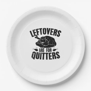 Leftovers Are For Quitters Funny Thanksgiving Turk Paper Plate