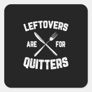 Leftovers Are For Quitters Gobble Funny Thanksgivi Square Sticker