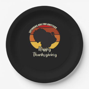 Leftovers Are For Quitters - Happy Thanksgiving Paper Plate