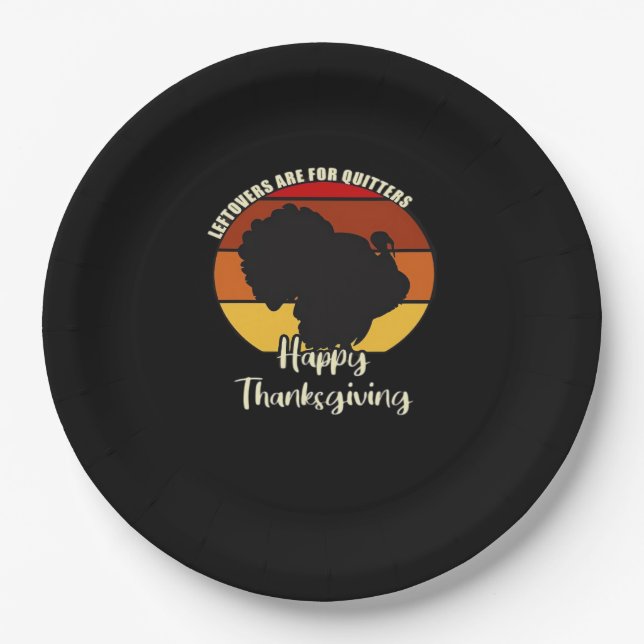 Leftovers Are For Quitters - Happy Thanksgiving Paper Plate (Front)