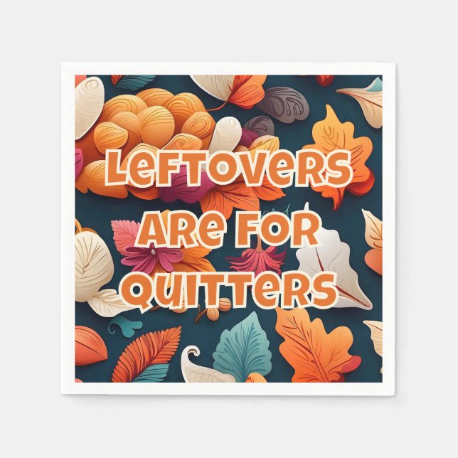 Leftovers are for Quitters Napkin (Front)