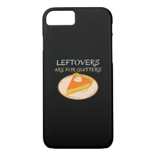 Leftovers Are For Quitters Pie Classic Funny Trend Case-Mate iPhone Case