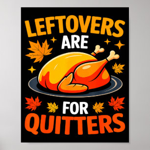 Leftovers Are For Quitters Shirt Adult Kids Men Wo Poster