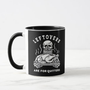 Leftovers Are For Quitters Skeleton Thanksgiving C Mug
