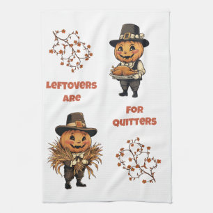 Leftovers are for Quitters Tea Towel