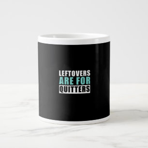Leftovers Are For Quitters Thanksgiving Aesthetic  Large Coffee Mug