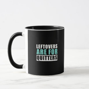 Leftovers Are For Quitters Thanksgiving Aesthetic  Mug