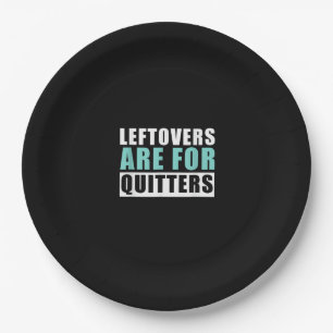 Leftovers Are For Quitters Thanksgiving Aesthetic Paper Plate
