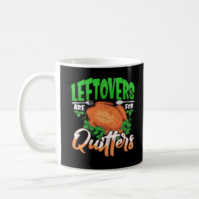 Leftovers Are For Quitters - Thanksgiving Christma Coffee Mug (Left)