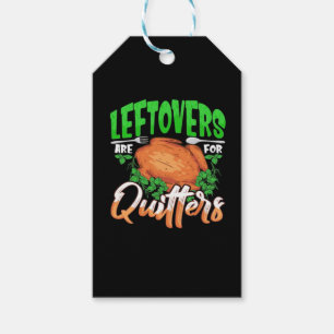 Leftovers Are For Quitters - Thanksgiving Christma Gift Tags