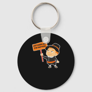 Leftovers Are For Quitters Thanksgiving Classic Fu Key Ring