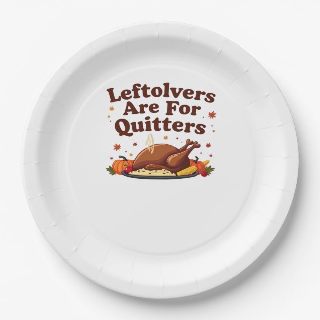 Leftovers Are For Quitters - Thanksgiving Day Clas Paper Plate (Front)