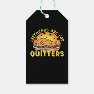 Leftovers Are For Quitters Thanksgiving Day Dinner Gift Tags