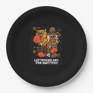 Leftovers Are For Quitters Thanksgiving Day Funny  Paper Plate
