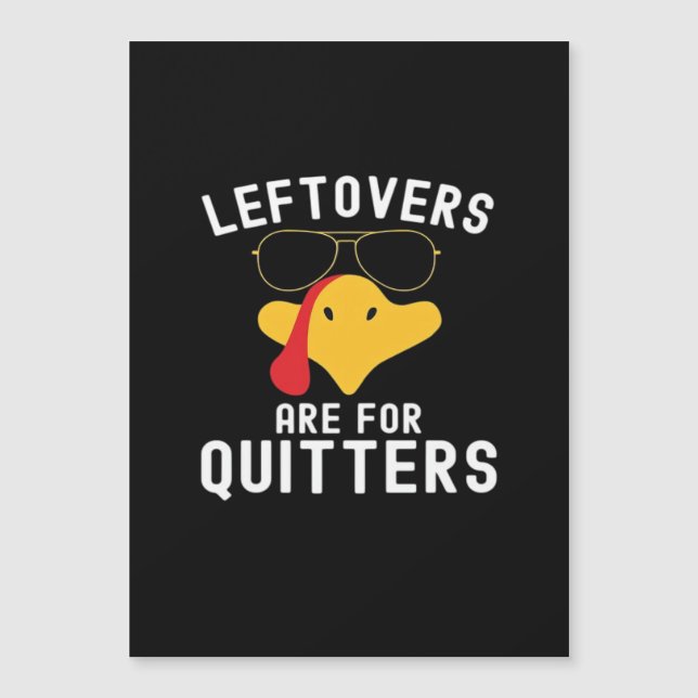 Leftovers Are For Quitters Thanksgiving Day Turkey (Front)