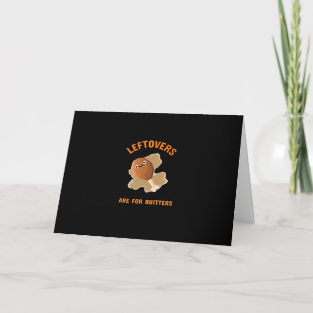Leftovers Are For Quitters - Thanksgiving Dinner Card (Front)